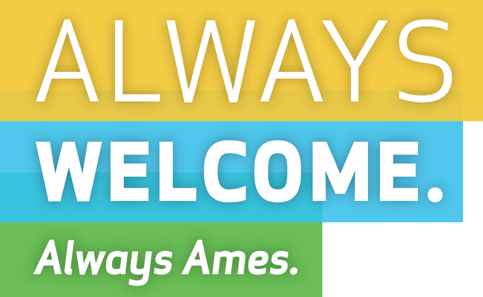 Always welcome. Always Ames. 